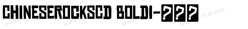 ChineseRocksCd BoldI字体转换